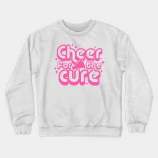 Cheer For the Cure Breast Cancer Awareness Pink Font Crewneck Sweatshirt